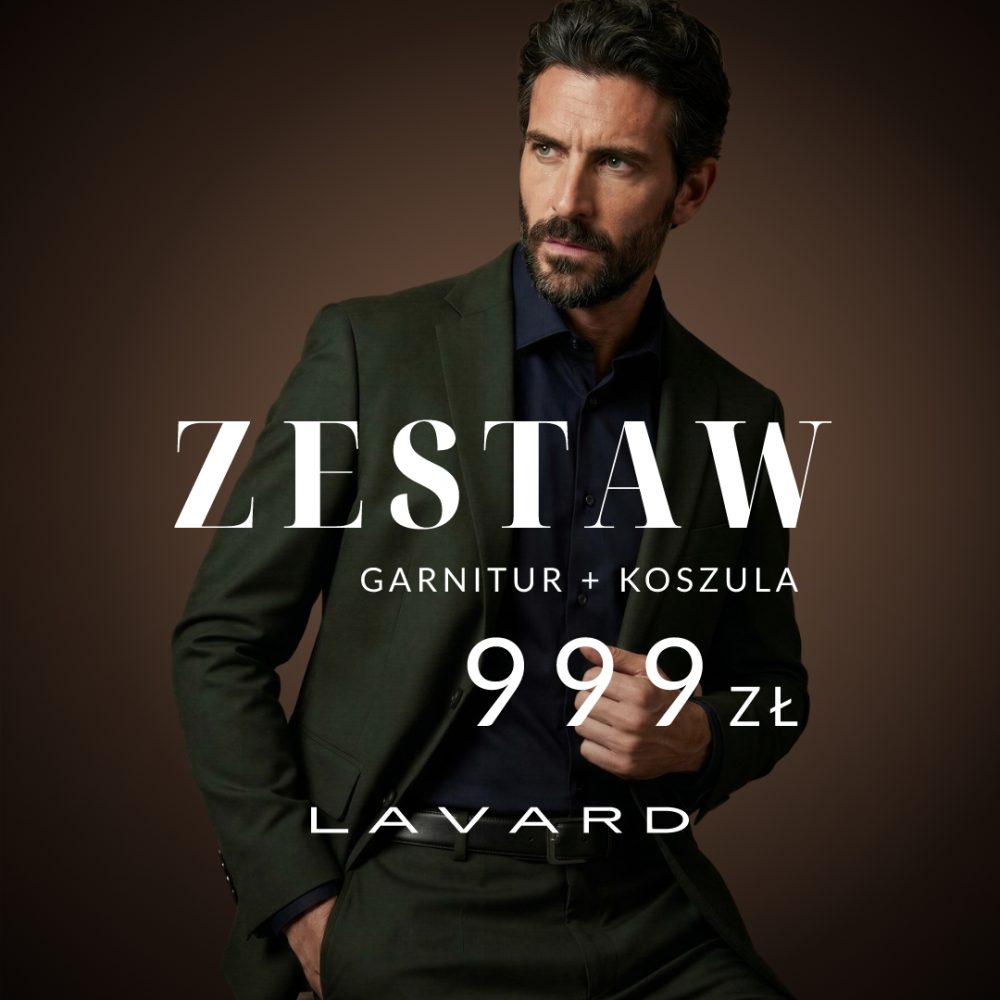 Reklama Lavard: elegancki mężczyzna w zielonym garniturze i ciemnej koszuli. Oferta zestawu garnitur + koszula w cenie 999 zł.