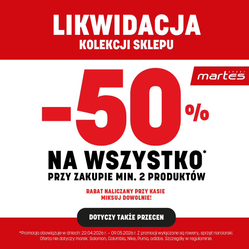 Baner promocyjny Martes Sport: Likwidacja kolekcji sklepu. Rabat -50% na wszystko przy zakupie minimum 2 produktów. Promocja dotyczy także przecen i trwa od 22.04 do 09.05.2026 r. Z oferty wyłączone są rowery, sprzęt narciarski oraz wybrane marki (m.in. Nike, Adidas).