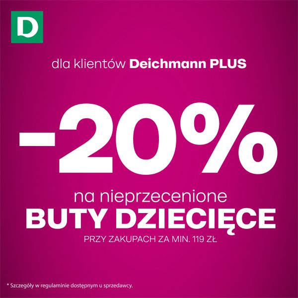 Baner promocyjny na ciemnoróżowym tle dla klientów Deichmann PLUS z dużym białym napisem „-20%”. Oferta dotyczy zniżki na „nieprzecenione BUTY DZIECIĘCE przy zakupach za min. 119 zł”. W lewym górnym rogu znajduje się charakterystyczne zielone logo Deichmann z białą literą D, a na samym dole umieszczono dopisek: „*Szczegóły w regulaminie dostępnym u sprzedawcy.”