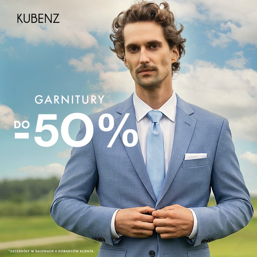Reklama Kubenz: mężczyzna w jasnoniebieskim garniturze i krawacie na tle nieba. Informacja o promocji na garnitury – do 50% taniej.