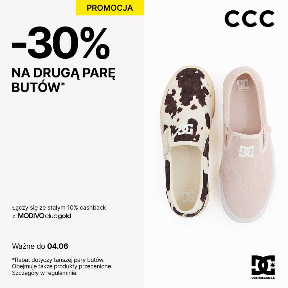 Baner promocyjny CCC i DC Shoes: Rabat -30% na drugą parę butów. Na grafice dwa modele butów typu slip-on: jeden w czarno-białe łaty (wzór krowy), drugi jasnoróżowy. Promocja ważna do 04.06, obejmuje produkty przecenione i łączy się z 10% cashbackiem w MODIVO club gold. Rabat naliczany na tańszą parę.
