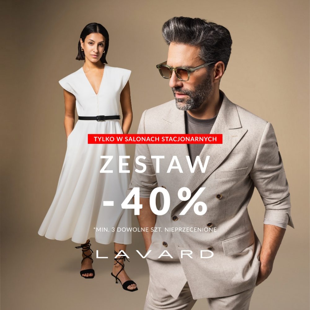 Elegancki baner reklamowy marki Lavard na beżowym tle, przedstawiający kobietę i mężczyznę w modnych stylizacjach. Na pierwszym planie, po prawej stronie, widać profil mężczyzny w okularach przeciwsłonecznych i beżowym, dwurzędowym garniturze w delikatną kratę, z dłońmi w kieszeniach. W tle po lewej stronie stoi kobieta w białej sukience midi z paskiem i wiązanych, czarnych sandałach na obcasie. W centrum grafiki nałożono białe napisy: nagłówek na czerwonym pasku „TYLKO W SALONACH STACJONARNYCH”, duży komunikat „ZESTAW -40%” oraz dopisek „*MIN. 3 DOWOLNE SZT. NIEPRZECENIONE”. Na dole widnieje białe logo „LAVARD”.
