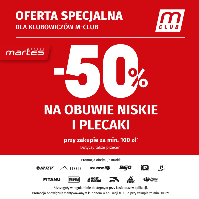 Czerwono-biały baner promocyjny Martes Sport z ofertą „OFERTA SPECJALNA DLA KLUBOWICZÓW M-CLUB”. W centrum umieszczono duży napis „-50% NA OBUWIE NISKIE I PLECAKI przy zakupie za min. 100 zł* (Dotyczy także przecen.)”. W górnej części widnieje logo marki Martes Sport oraz logo programu „m-CLUB”. Na dole wymieniono wspierane marki: Hi-Tec, Elbrus, Iguana, Bejo, IQ, Huari, Fitanu, Magnum, Eastwood, Anta, Peak i Aqua Wave. U samego dołu podano informację: „*Szczegóły w regulaminie dostępnym przy kasie oraz w aplikacji. Promocja obowiązuje z aktywowanym kuponem w aplikacji M-Club przy zakupie za min. 100 zł.”.