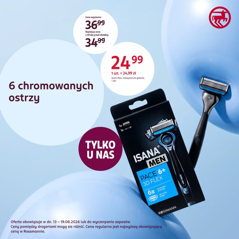 Baner promocyjny Rossmann na błękitnym tle z balona, przedstawiający męską maszynkę do golenia Isana Men PACE 6+ 3D FLEX wraz z czarnym opakowaniem. Po lewej stronie w kółkach umieszczono napis „6 chromowanych ostrzy” oraz wyróżnik „TYLKO U NAS”. Wyeksponowano czerwoną cenę promocyjną 24,99 zł, cenę regularną 36,99 zł oraz najniższą cenę z 30 dni przed obniżką: 34,99 zł. W prawym górnym rogu znajduje się czerwone logo Rossmanna. Na dole widnieje informacja: „Oferta obowiązuje w dn. 13 – 19.08.2026 lub do wyczerpania zapasów.”.