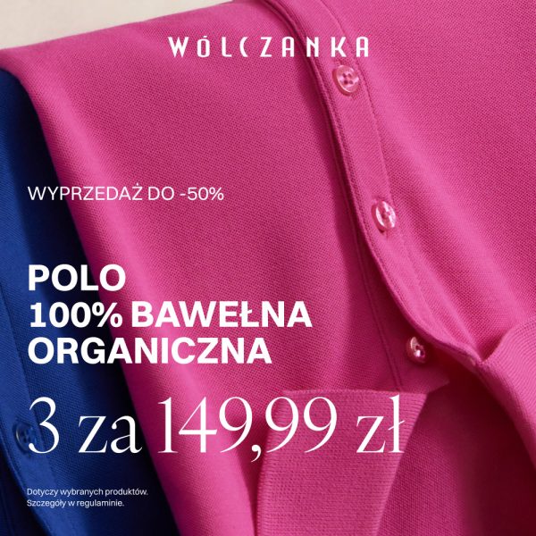 Baner wyprzedażowy marki Wólczanka z bliska przedstawiający złożone koszulki polo – różową na pierwszym planie oraz chabrową pod spodem. U góry widnieje białe logo „WÓLCZANKA” oraz napis „WYPRZEDAŻ DO -50%”. Poniżej umieszczono duży biały tekst: „POLO 100% BAWEŁNA ORGANICZNA” oraz cenę pakietową: „3 za 149,99 zł”. Na dole znajduje się informacja: „Dotyczy wybranych produktów. Szczegóły w regulaminie.”.