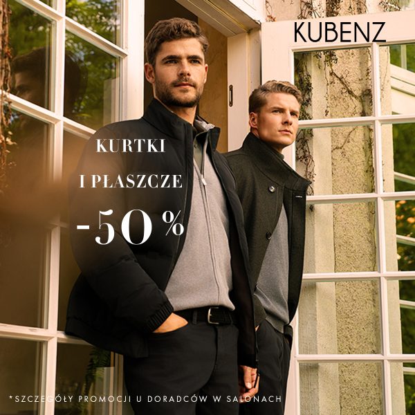 Baner promocyjny marki Kubenz przedstawiający dwóch mężczyzn w eleganckich okryciach wierzchnich, stojących przed jasnym domem przy przeszklonych drzwiach. Pierwszy mężczyzna ma na sobie czarną pikowaną kurtkę i szary sweter zapinany na zamek, a drugi stoi w tle w ciemnym, klasycznym płaszczu. W prawym górnym rogu znajduje się czarny napis „KUBENZ”, na środku umieszczono biały napis „KURTKI I PŁASZCZE -50%”, a na dole widnieje adnotacja: „*SZCZEGÓŁY PROMOCJI U DORADCÓW W SALONACH”.